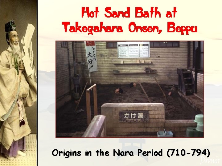 Hot Sand Bath at Takegahara Onsen, Beppu Origins in the Nara Period (710 -794)