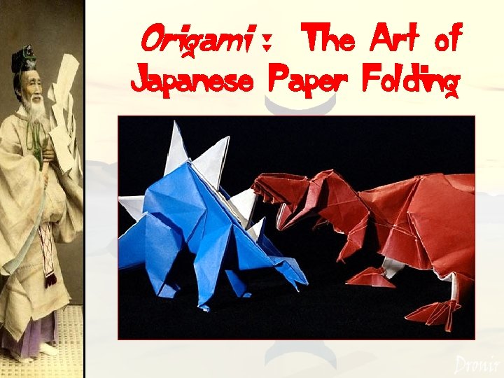 Origami : The Art of Japanese Paper Folding 