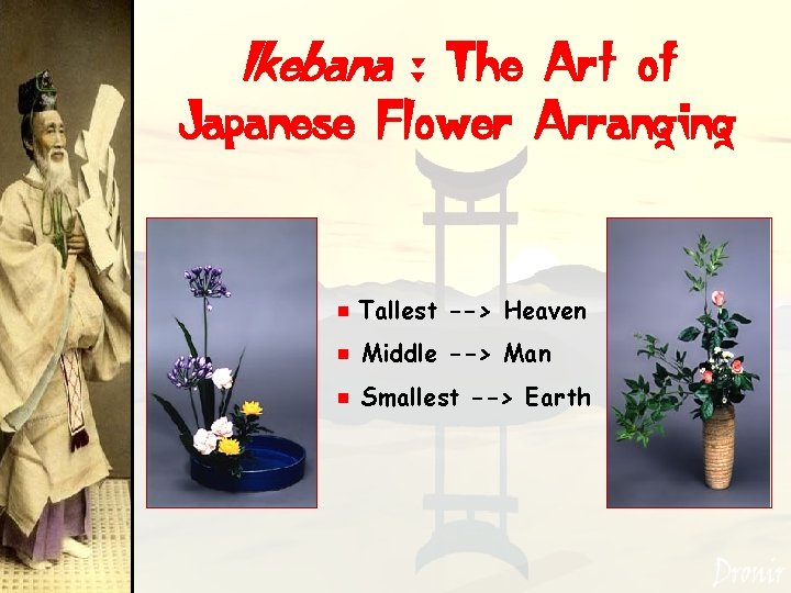 Ikebana : The Art of Japanese Flower Arranging e Tallest --> Heaven e Middle