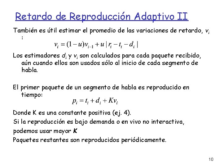 Retardo de Reproducción Adaptivo II También es útil estimar el promedio de las variaciones