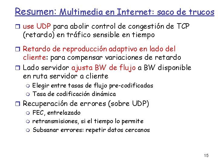 Resumen: Multimedia en Internet: saco de trucos use UDP para abolir control de congestión