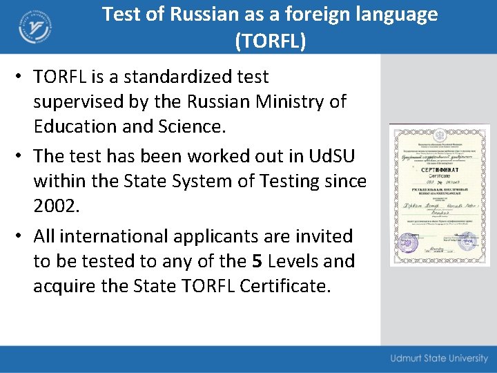Test of Russian as a foreign language (TORFL) • TORFL is a standardized test
