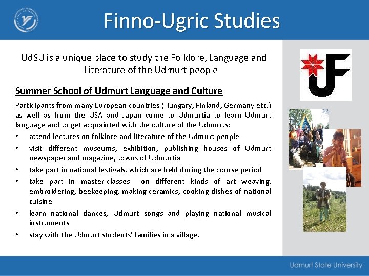 Finno-Ugric Studies Ud. SU is a unique place to study the Folklore, Language and