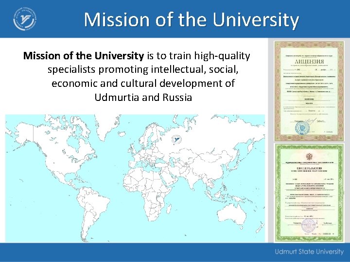 Mission of the University is to train high-quality specialists promoting intellectual, social, economic and