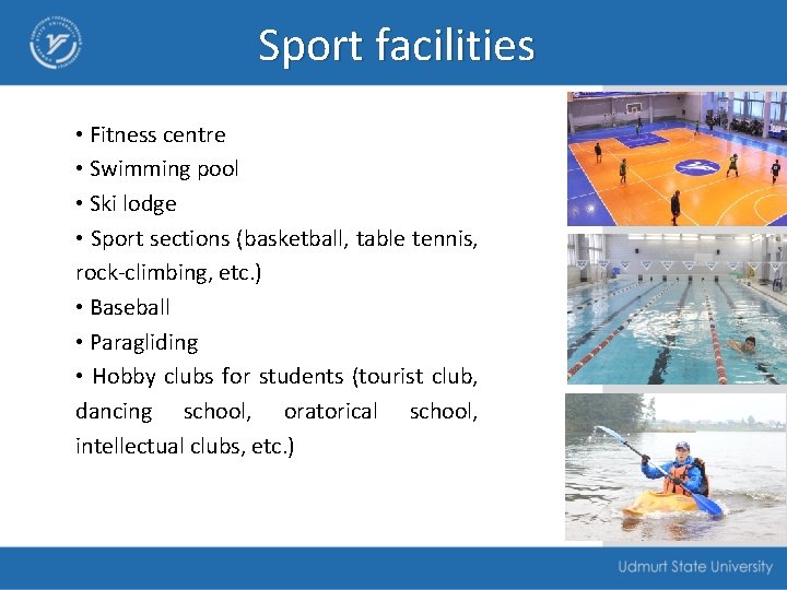 Sport facilities • Fitness centre • Swimming pool • Ski lodge • Sport sections