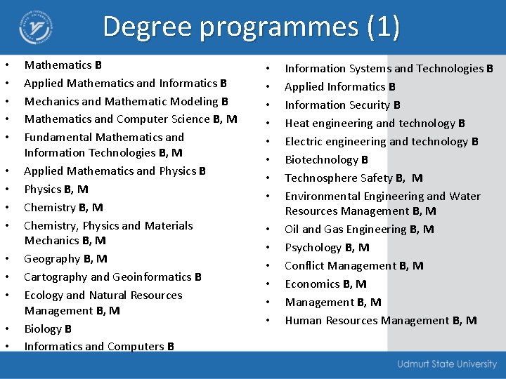 Degree programmes (1) • • • • Mathematics B Applied Mathematics and Informatics B