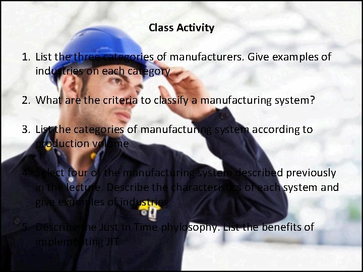 Class Activity 1. List the three categories of manufacturers. Give examples of industries on