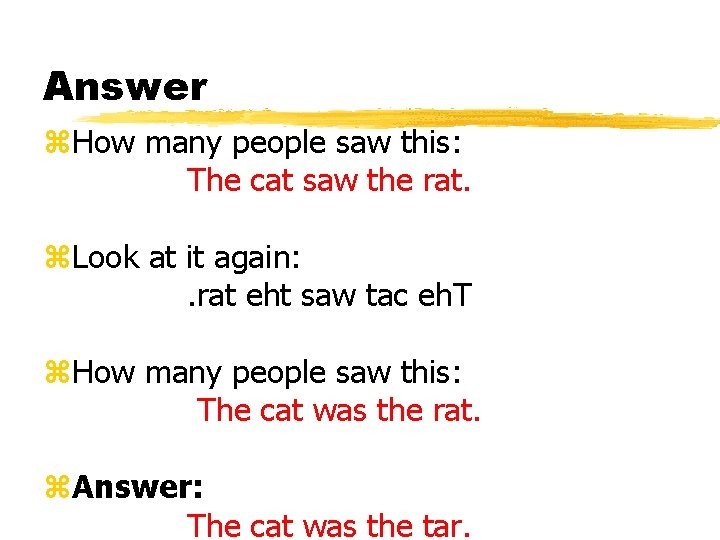 Answer z. How many people saw this: The cat saw the rat. z. Look Answer z. How many people saw this: The cat saw the rat. z. Look