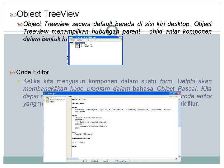  Object Tree. View Object Treeview secara default berada di sisi kiri desktop. Object