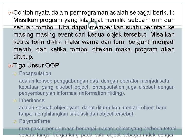  Contoh nyata dalam pemrograman adalah sebagai berikut : Misalkan program yang kita buat