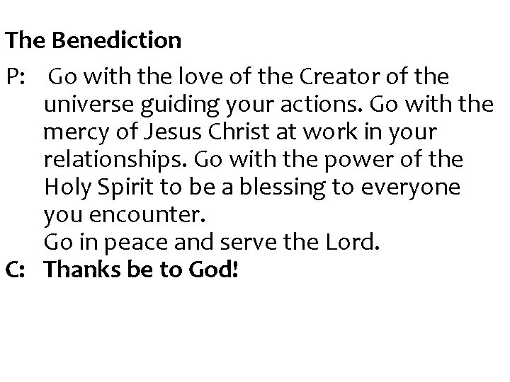 The Benediction P: Go with the love of the Creator of the universe guiding