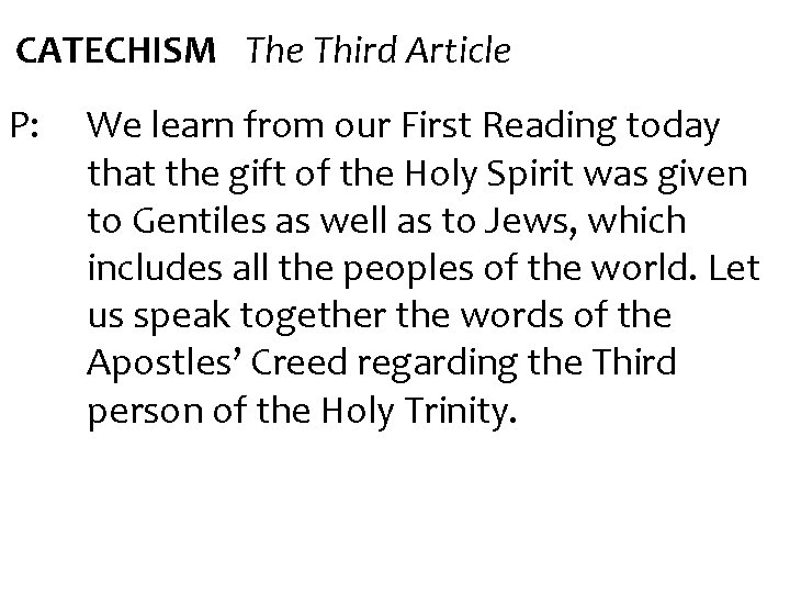 CATECHISM The Third Article P: We learn from our First Reading today that the