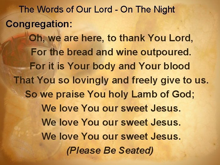 The Words of Our Lord - On The Night Congregation: Oh, we are here,