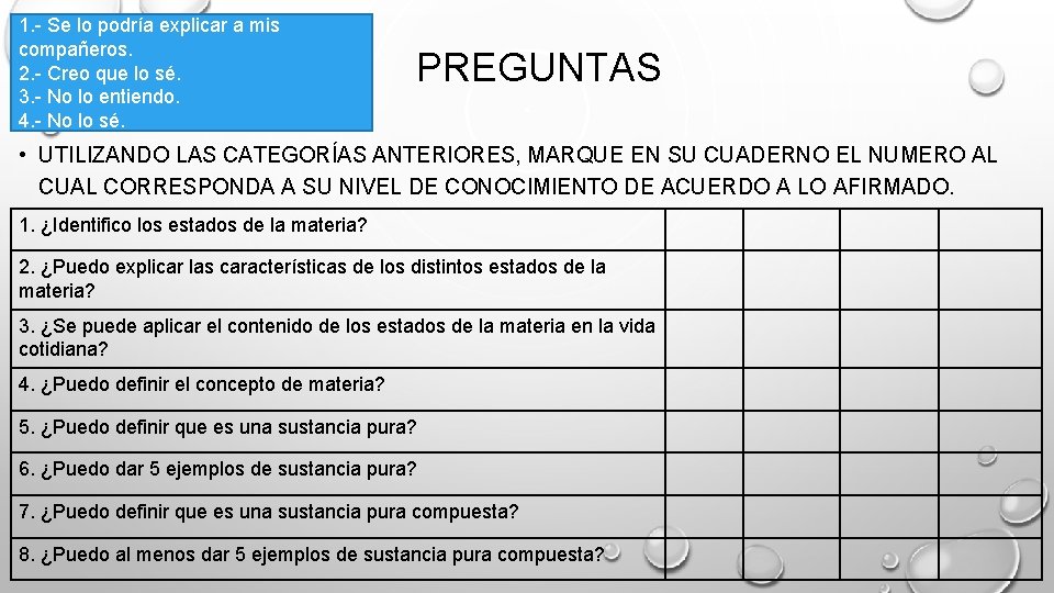 1. - Se lo podría explicar a mis compañeros. 2. - Creo que lo