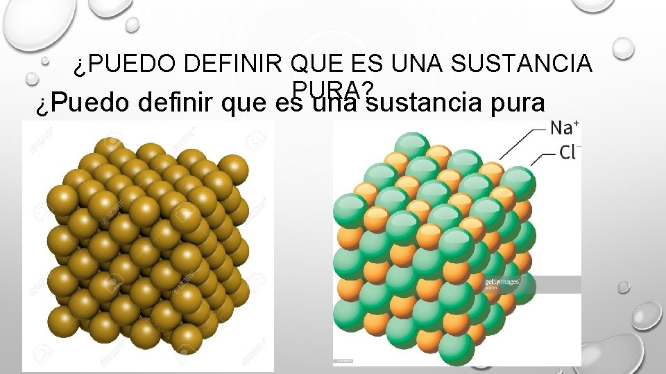 ¿PUEDO DEFINIR QUE ES UNA SUSTANCIA PURA? ¿Puedo definir que es una sustancia pura