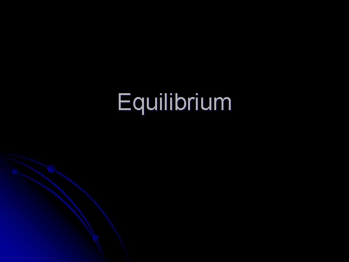 Equilibrium 