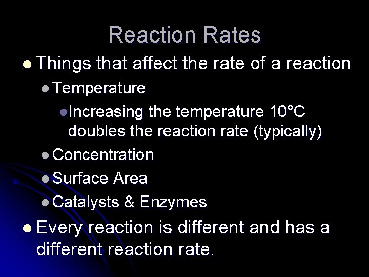 Reaction Rates l Things that affect the rate of a reaction l Temperature l.