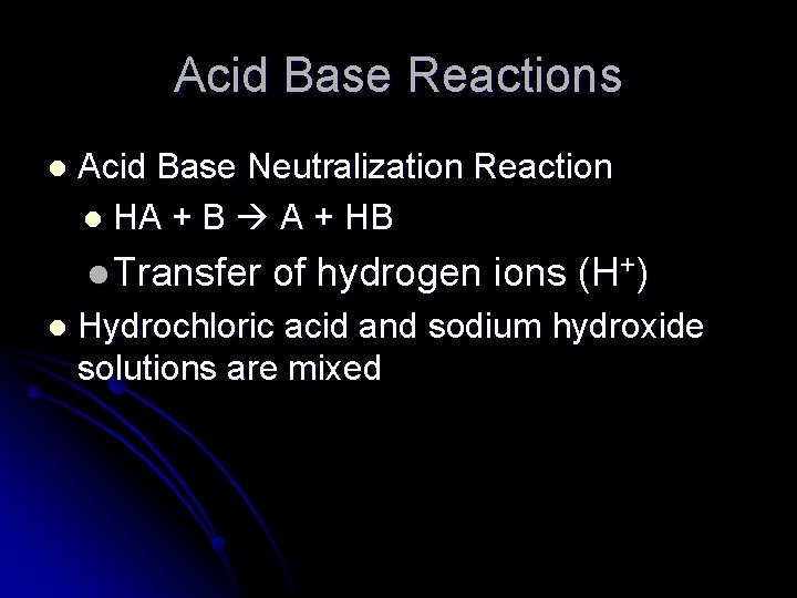 Acid Base Reactions l Acid Base Neutralization Reaction l HA + B A +