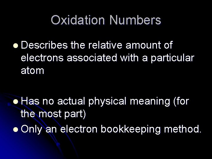 Oxidation Numbers l Describes the relative amount of electrons associated with a particular atom