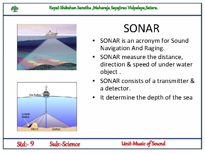 Rayat Shikshan Sanstha , Maharaja Sayajirao Vidyalaya, Satara. SONAR • SONAR is an acronym