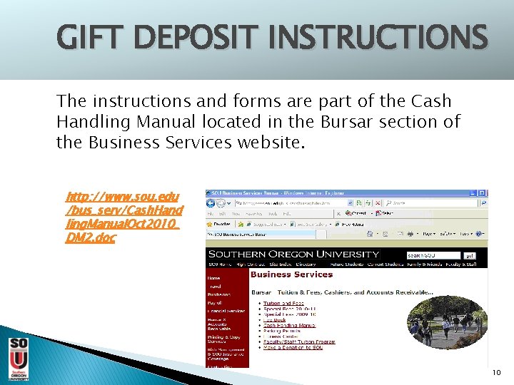 GIFT DEPOSIT INSTRUCTIONS The instructions and forms are part of the Cash Handling Manual