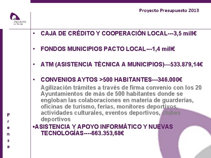 Proyecto Presupuesto 2013 • CAJA DE CRÉDITO Y COOPERACIÓN LOCAL---3, 5 mill€ • FONDOS