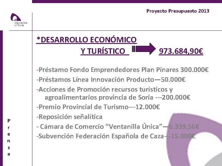 Proyecto Presupuesto 2013 *DESARROLLO ECONÓMICO Y TURÍSTICO P r e n s a 973.