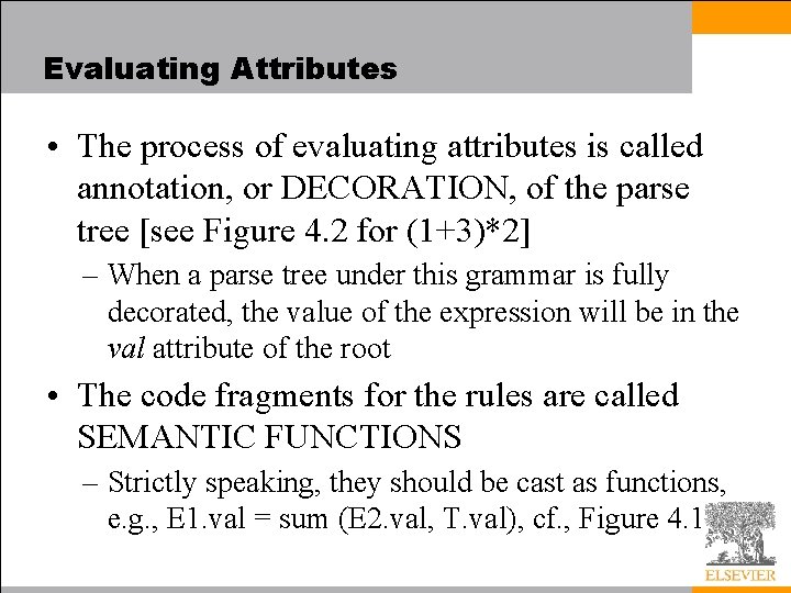 Evaluating Attributes • The process of evaluating attributes is called annotation, or DECORATION, of