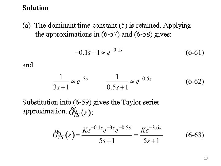 Solution Chapter 6 (a) The dominant time constant (5) is retained. Applying the approximations