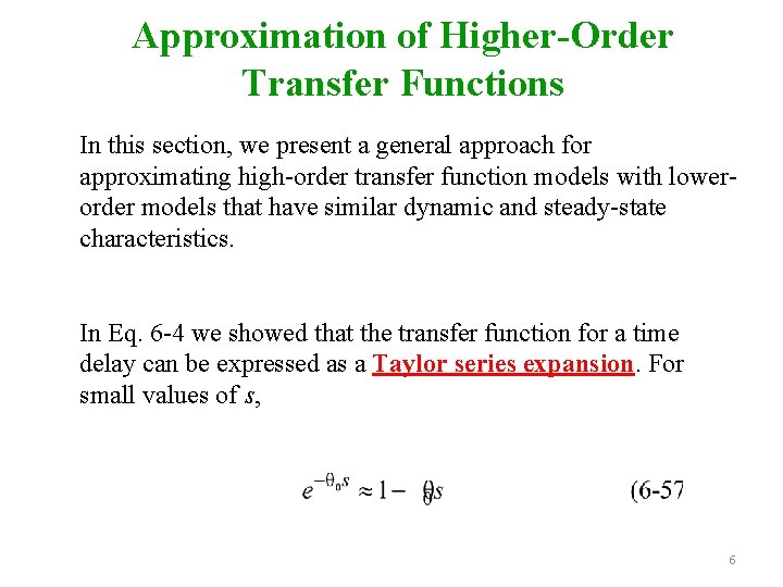 Chapter 6 Approximation of Higher-Order Transfer Functions In this section, we present a general