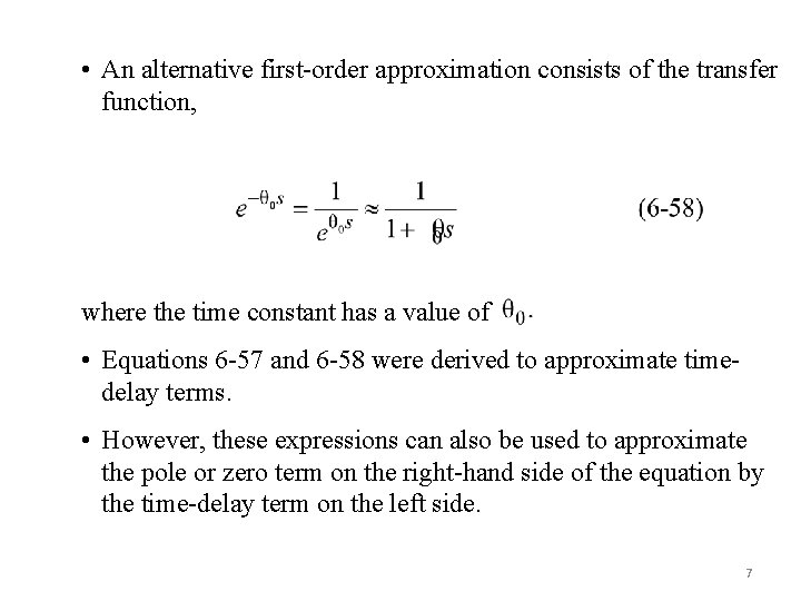 Chapter 6 • An alternative first-order approximation consists of the transfer function, where the