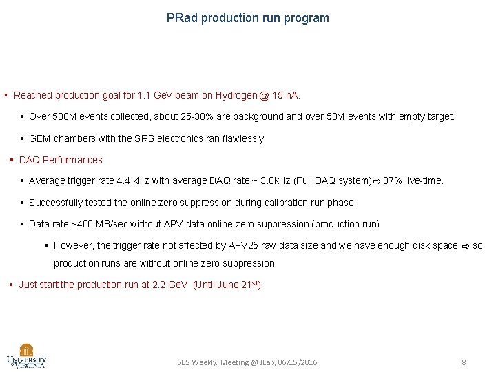 PRad production run program § Reached production goal for 1. 1 Ge. V beam