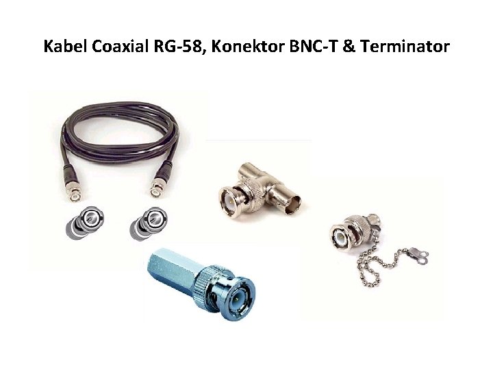 Kabel Coaxial RG-58, Konektor BNC-T & Terminator 