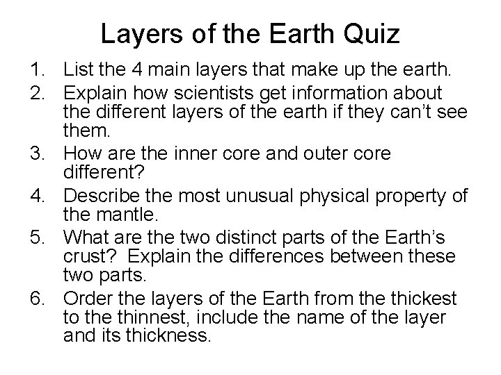 Layers of the Earth Quiz 1. List the 4 main layers that make up