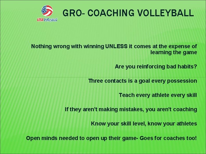 GRO- COACHING VOLLEYBALL Nothing wrong with winning UNLESS it comes at the expense of