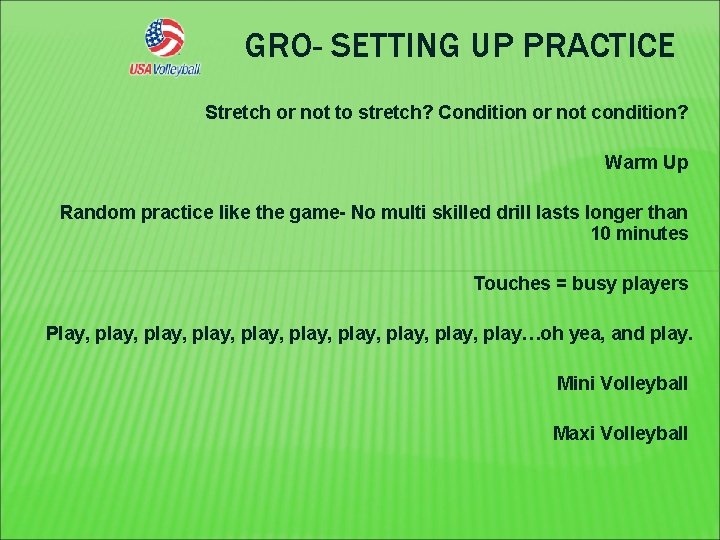 GRO- SETTING UP PRACTICE Stretch or not to stretch? Condition or not condition? Warm
