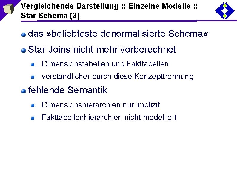 Vergleichende Darstellung : : Einzelne Modelle : : Star Schema (3) das » beliebteste