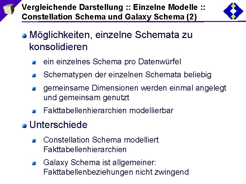 Vergleichende Darstellung : : Einzelne Modelle : : Constellation Schema und Galaxy Schema (2)