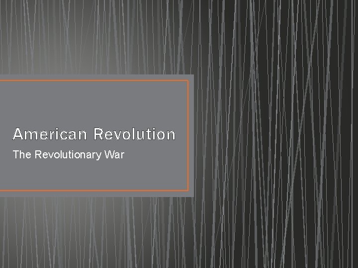 American Revolution The Revolutionary War 