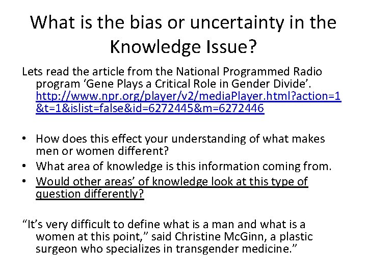 What is the bias or uncertainty in the Knowledge Issue? Lets read the article