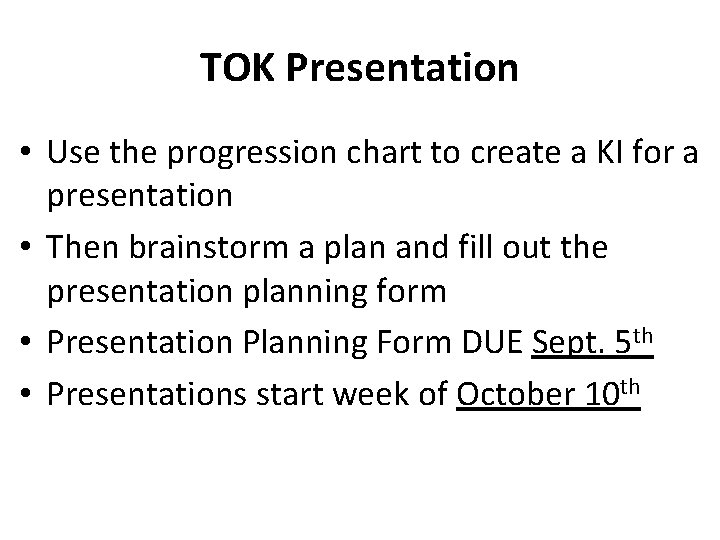 TOK Presentation • Use the progression chart to create a KI for a presentation