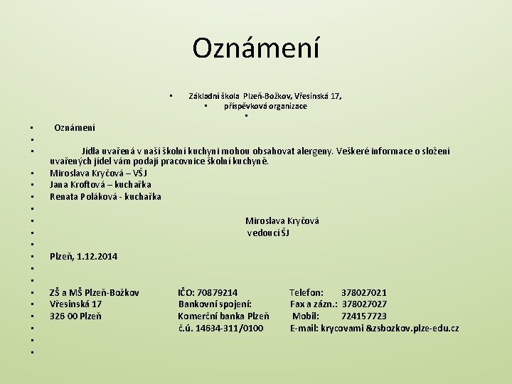Oznámení • • • • • Základní škola Plzeň-Božkov, Vřesinská 17, • příspěvková organizace