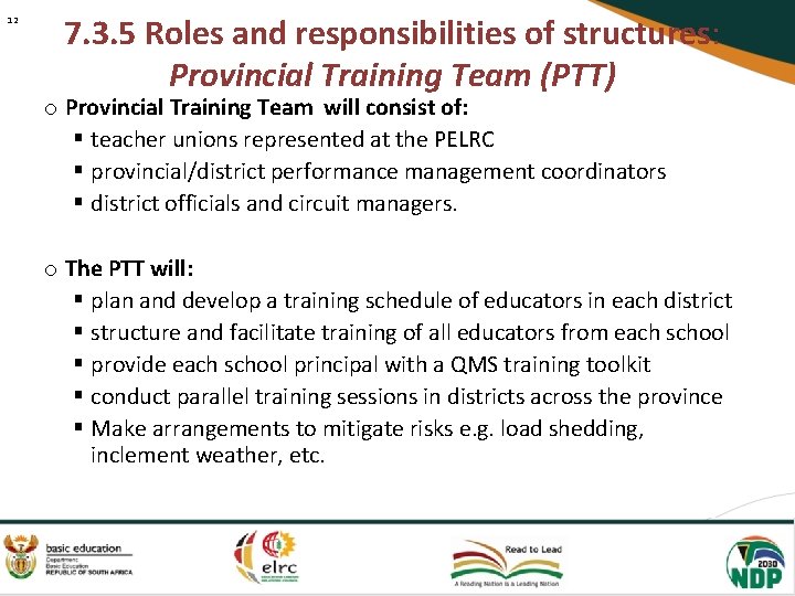 12 7. 3. 5 Roles and responsibilities of structures: Provincial Training Team (PTT) o