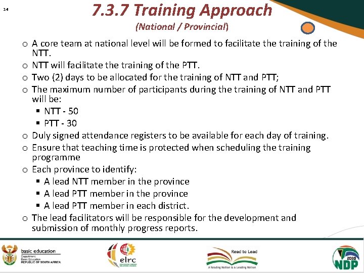 14 7. 3. 7 Training Approach (National / Provincial) o A core team at