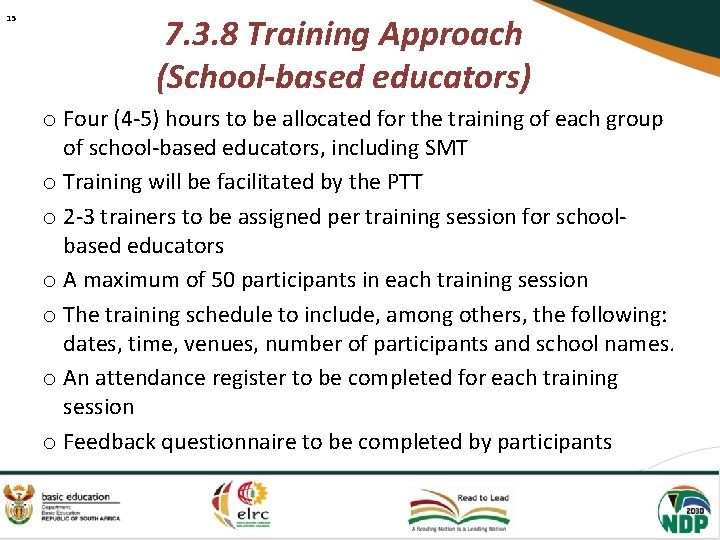 15 7. 3. 8 Training Approach (School-based educators) o Four (4 -5) hours to