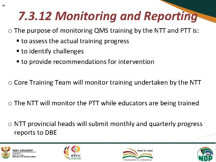 20 7. 3. 12 Monitoring and Reporting o The purpose of monitoring QMS training