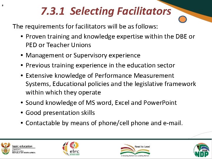 8 7. 3. 1 Selecting Facilitators The requirements for facilitators will be as follows: