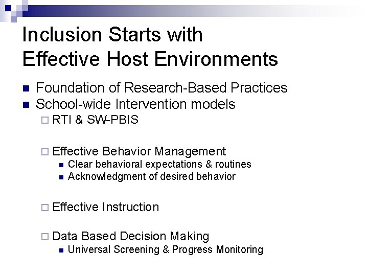 Inclusion Starts with Effective Host Environments n n Foundation of Research-Based Practices School-wide Intervention