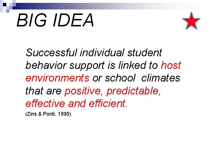 BIG IDEA Successful individual student behavior support is linked to host environments or school