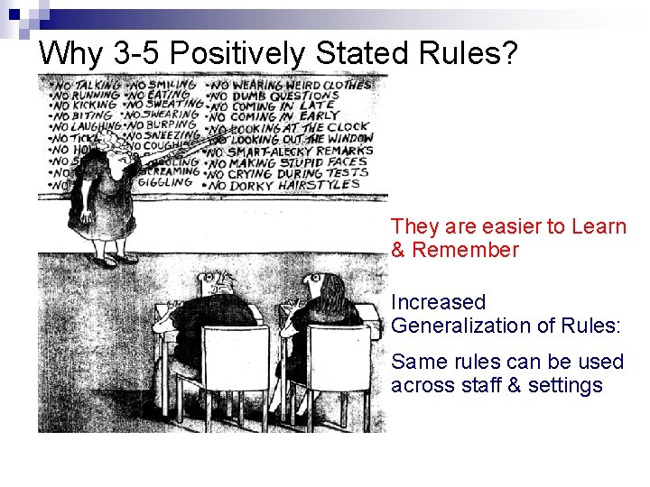 Why 3 -5 Positively Stated Rules? They are easier to Learn & Remember Increased